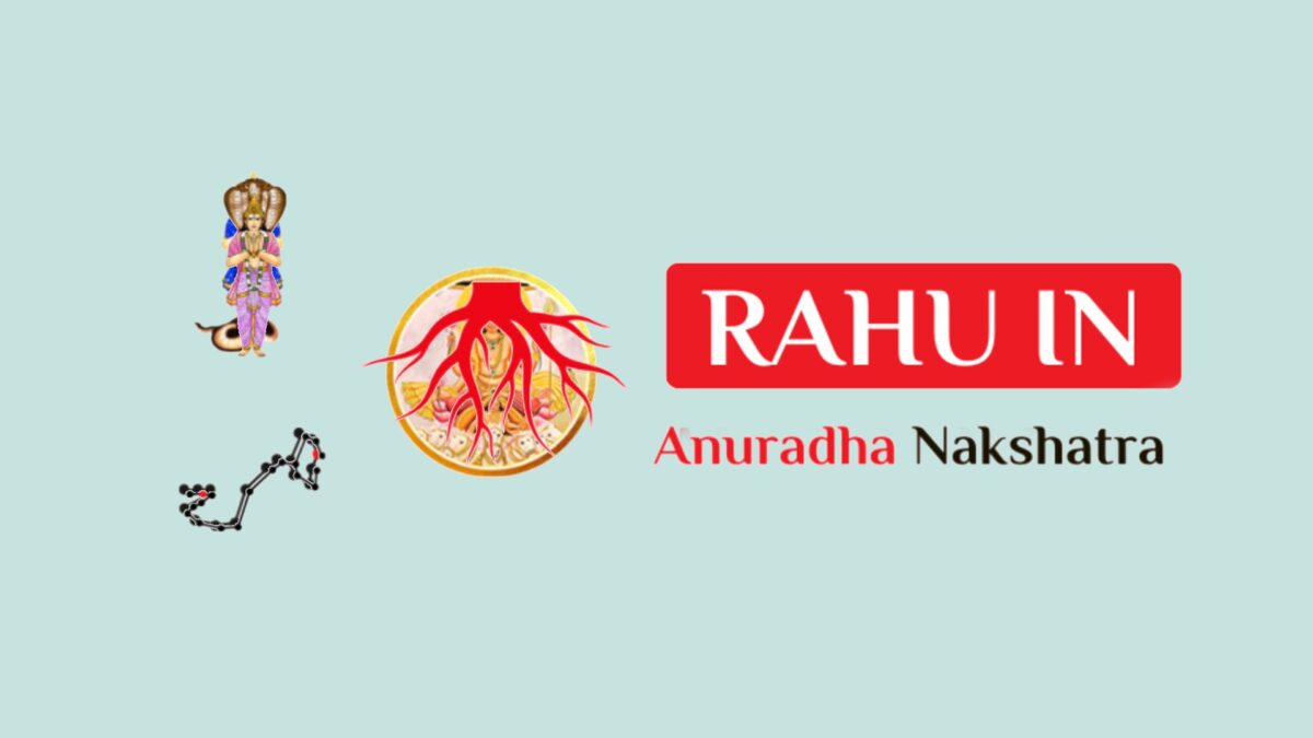 Rahu in Anuradha Nakshatra