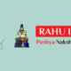 Rahu in Pushya Nakshatra